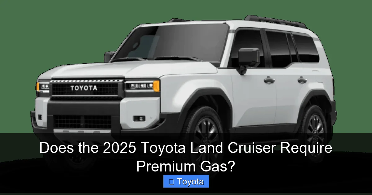 Does the 2025 Toyota Land Cruiser Require Premium Gas?