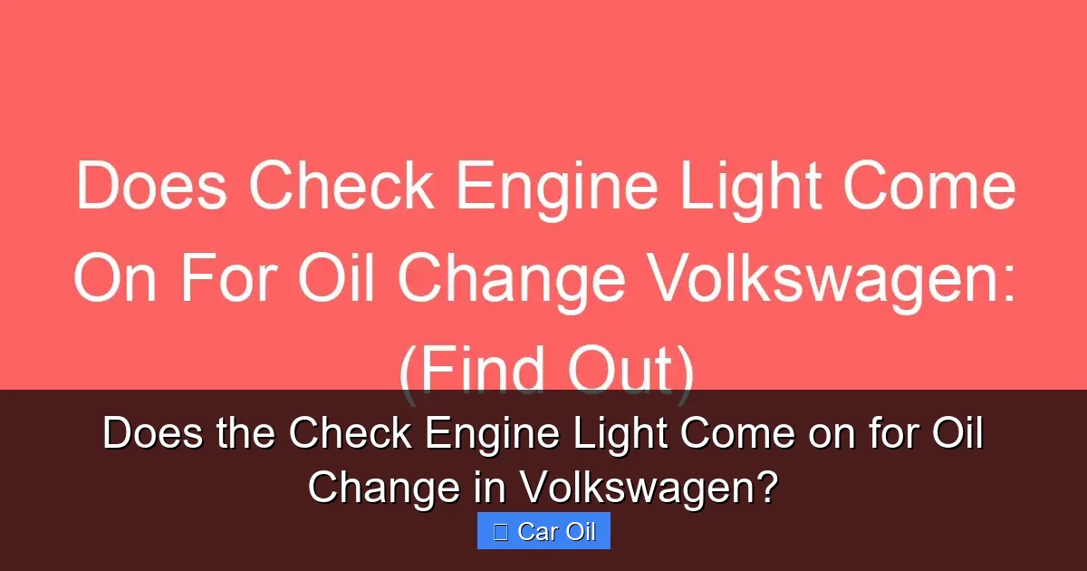 Does the Check Engine Light Come on for Oil Change in Volkswagen?