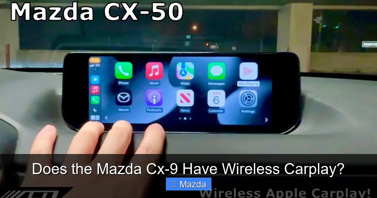 Does the Mazda Cx-9 Have Wireless Carplay?