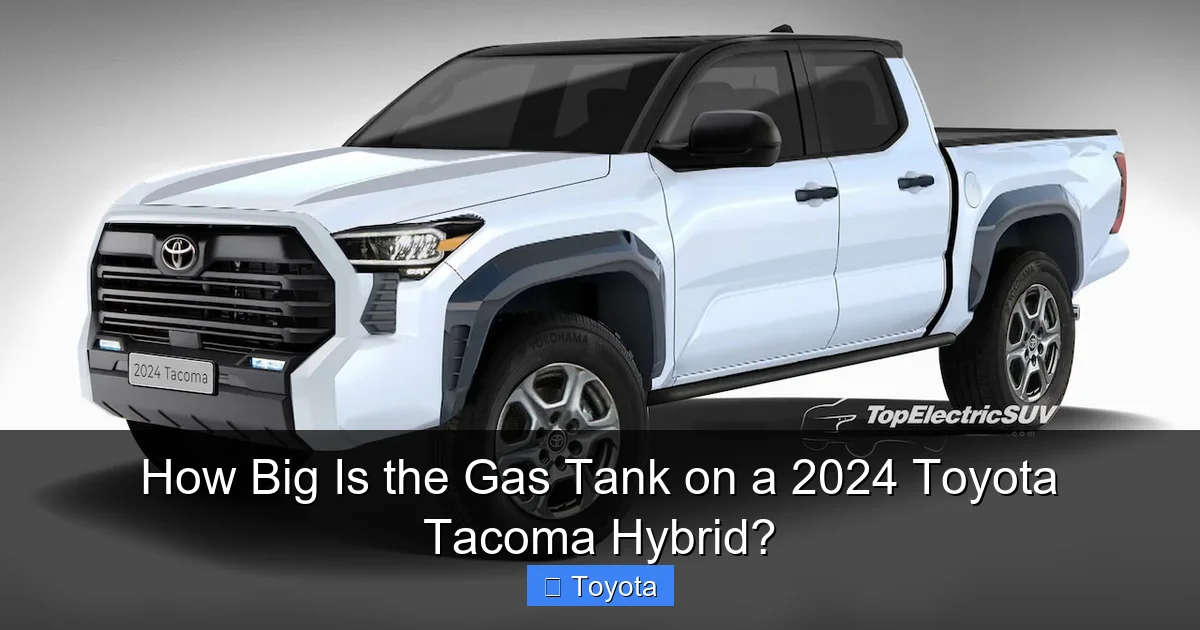 How Big Is the Gas Tank on a 2024 Toyota Tacoma Hybrid?