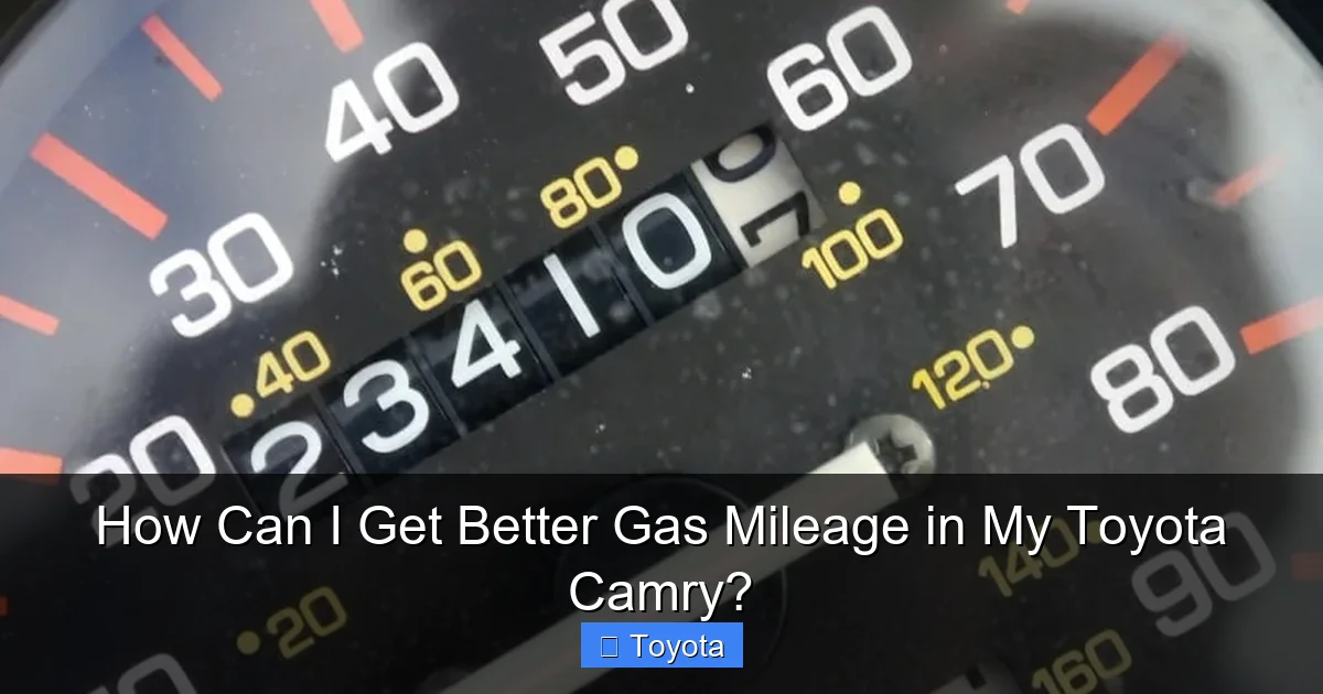 How Can I Get Better Gas Mileage in My Toyota Camry?