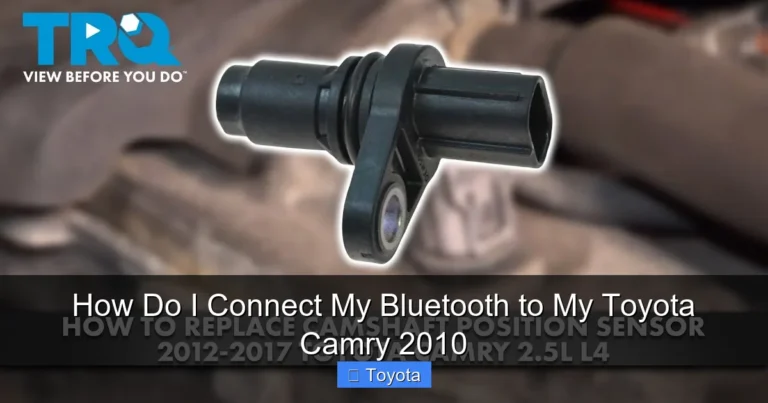 How Do I Connect My Bluetooth to My Toyota Camry 2010