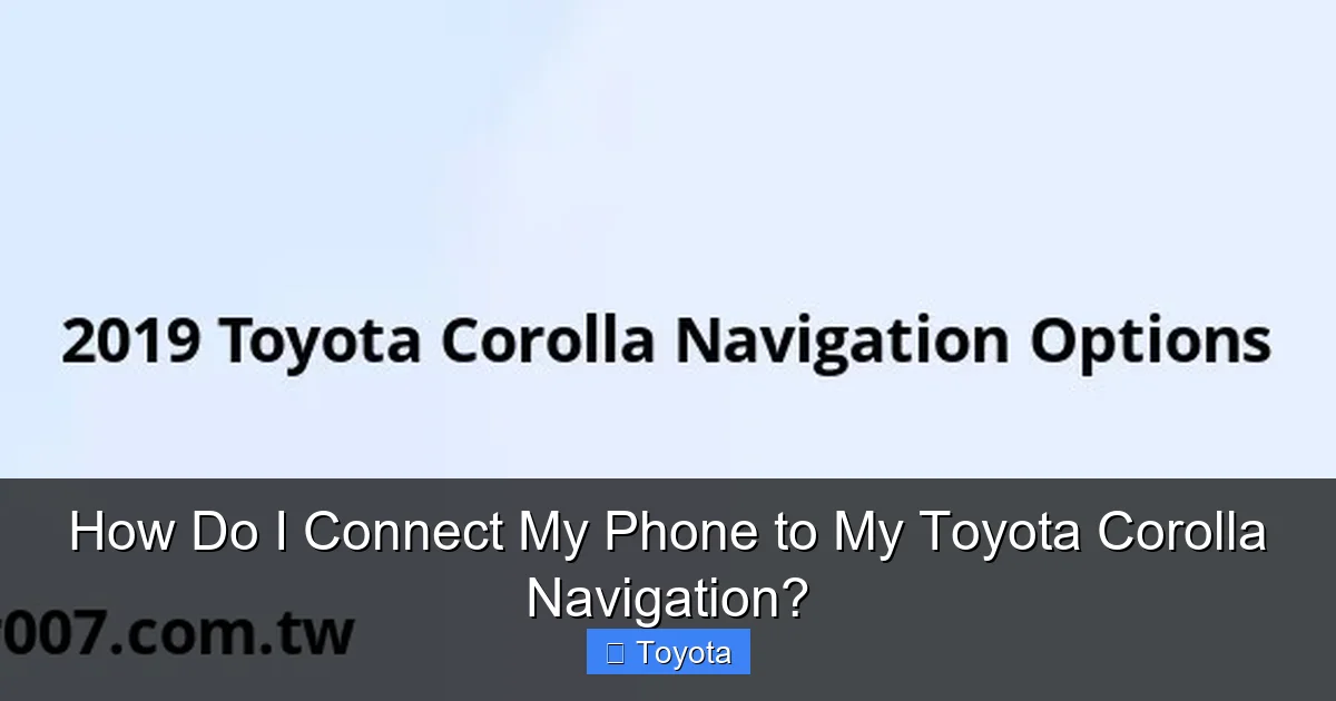 How Do I Connect My Phone to My Toyota Corolla Navigation?