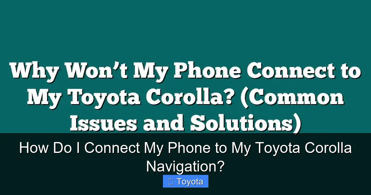 How Do I Connect My Phone to My Toyota Corolla Navigation?