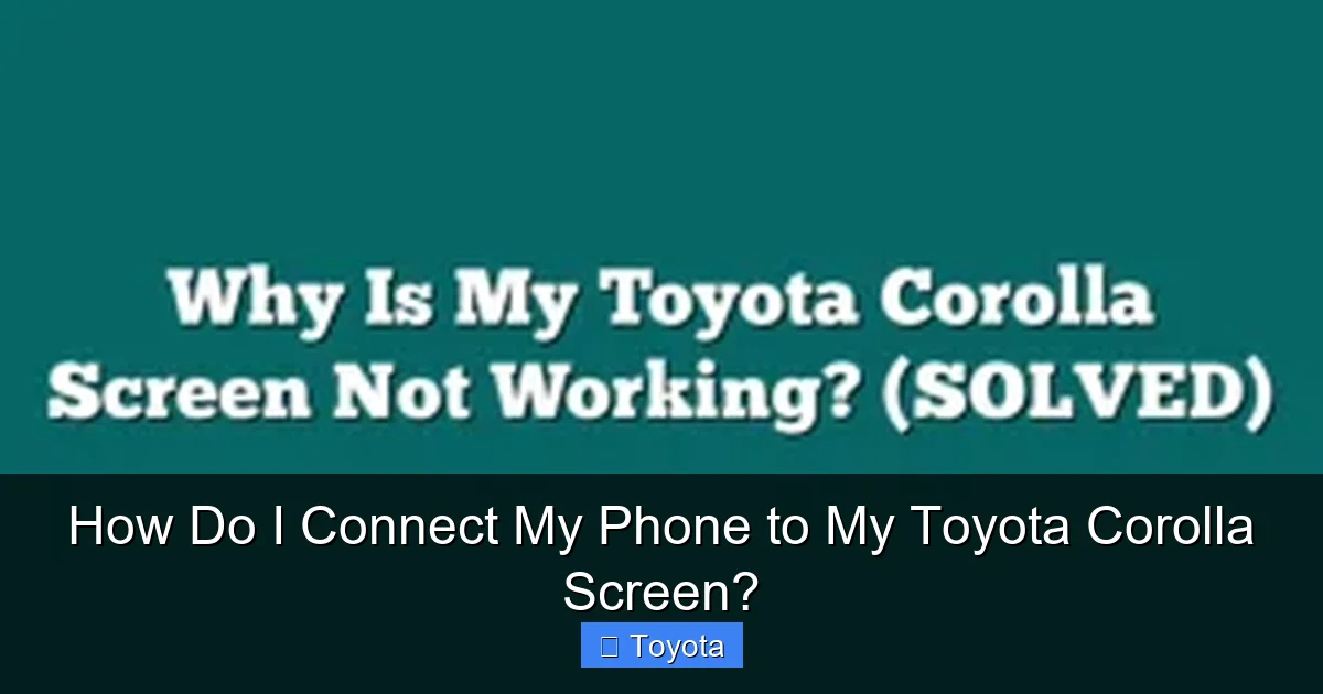 How Do I Connect My Phone to My Toyota Corolla Screen?