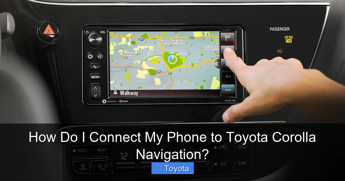How Do I Connect My Phone to Toyota Corolla Navigation?