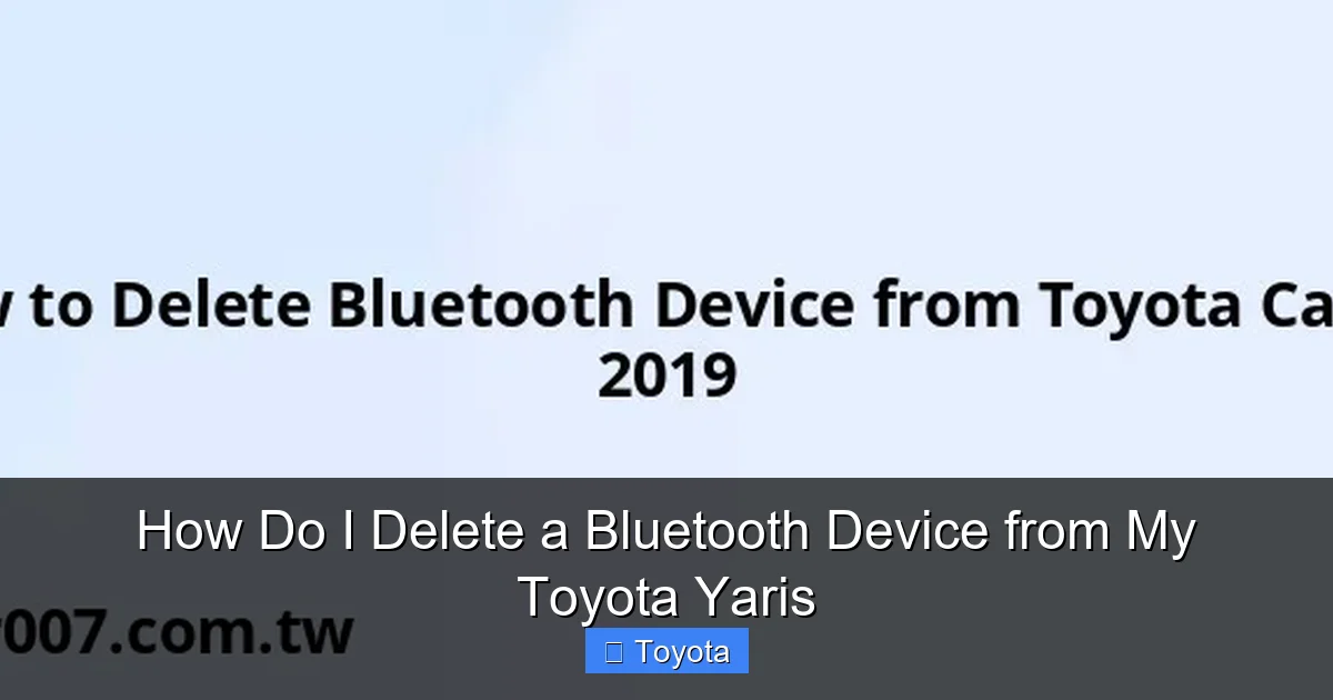 How Do I Delete a Bluetooth Device from My Toyota Yaris
