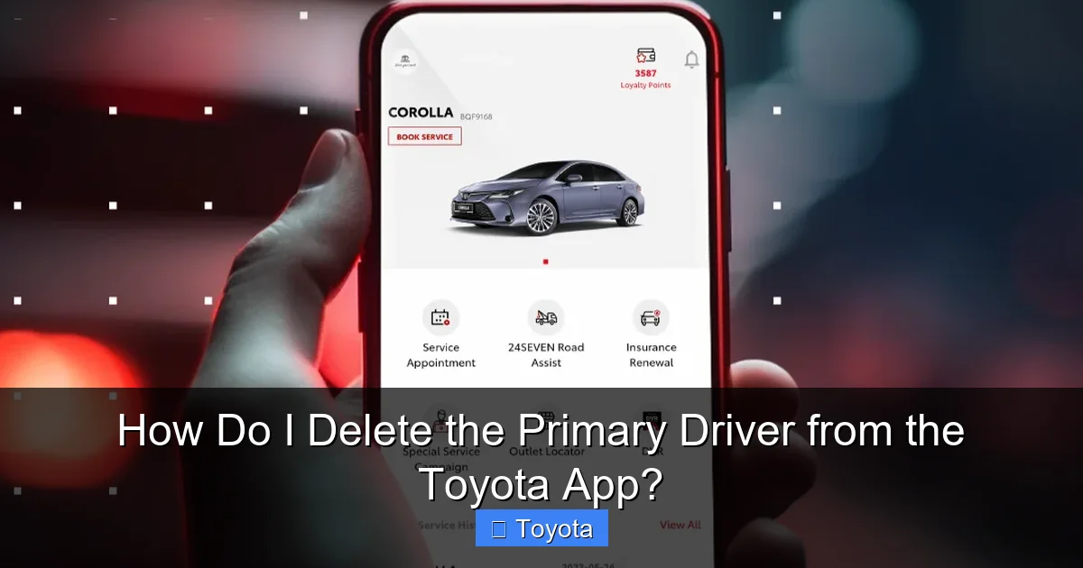 How Do I Delete the Primary Driver from the Toyota App?