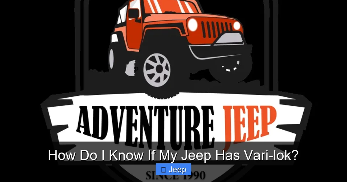 How Do I Know If My Jeep Has Vari-lok?