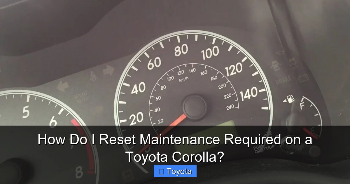 How Do I Reset Maintenance Required on a Toyota Corolla?