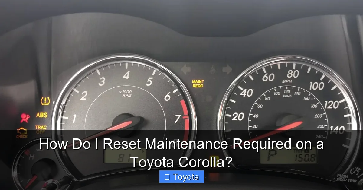 How Do I Reset Maintenance Required on a Toyota Corolla?