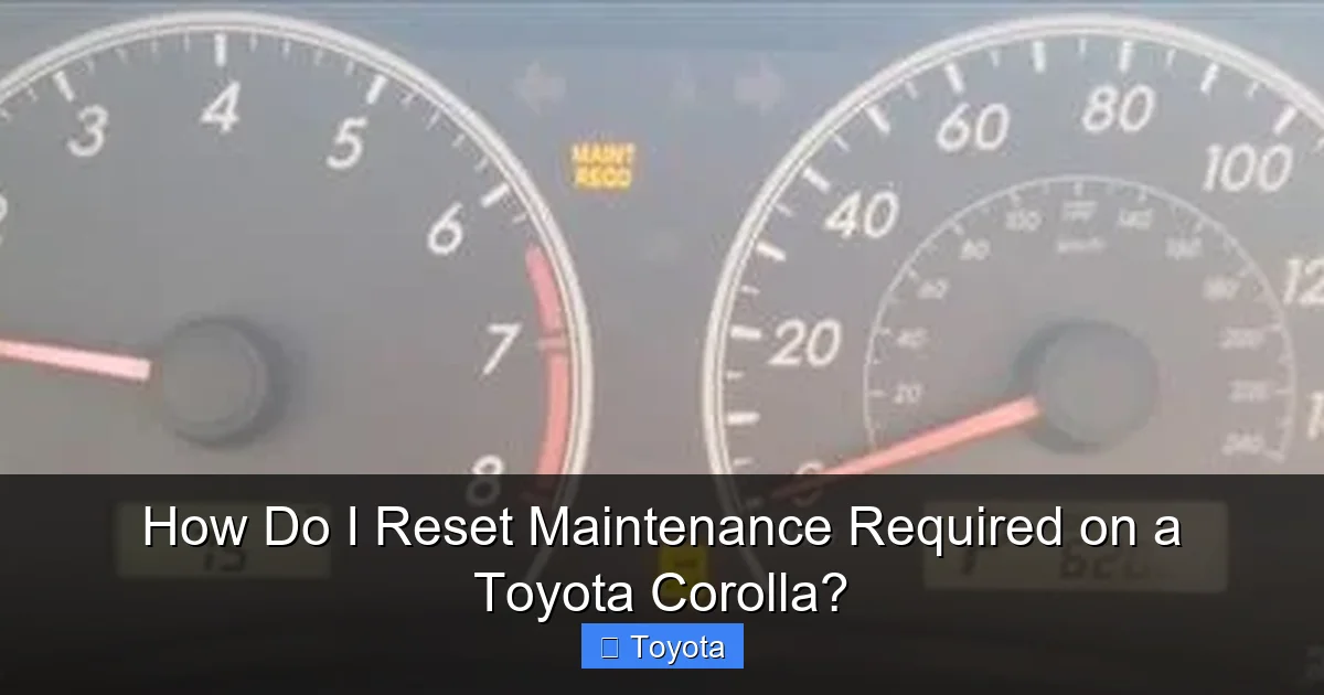 How Do I Reset Maintenance Required on a Toyota Corolla?