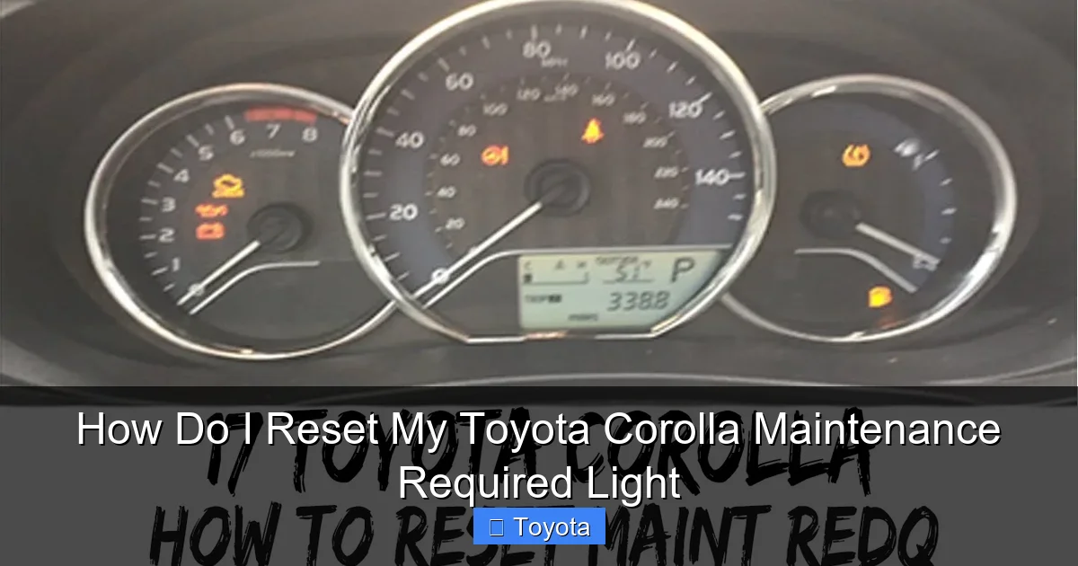 How Do I Reset My Toyota Corolla Maintenance Required Light