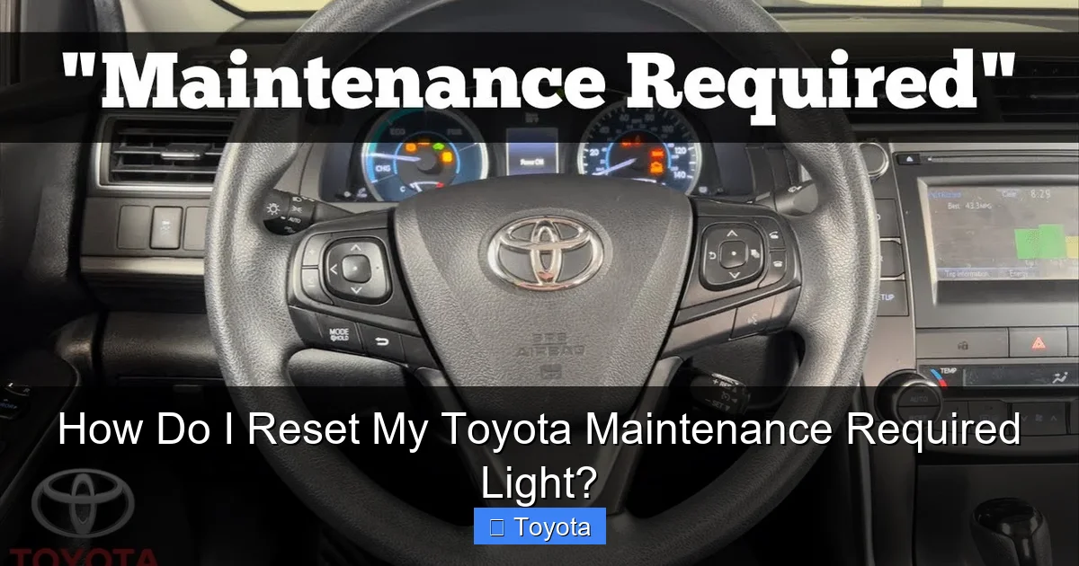 How Do I Reset My Toyota Maintenance Required Light?