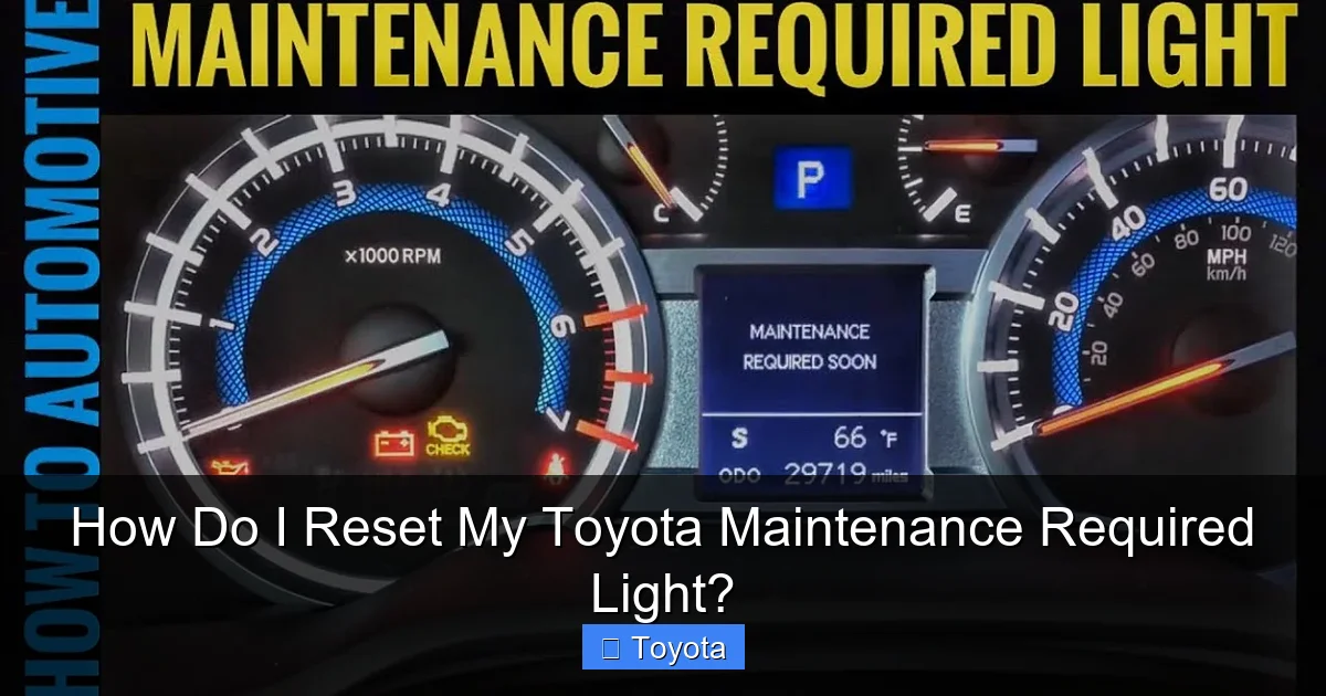 How Do I Reset My Toyota Maintenance Required Light?