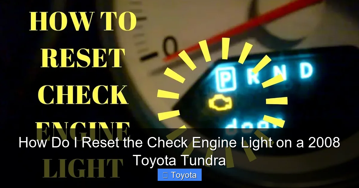 How Do I Reset the Check Engine Light on a 2008 Toyota Tundra