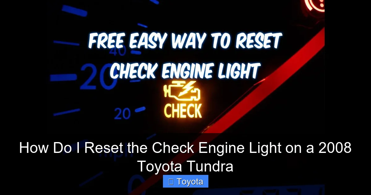 How Do I Reset the Check Engine Light on a 2008 Toyota Tundra