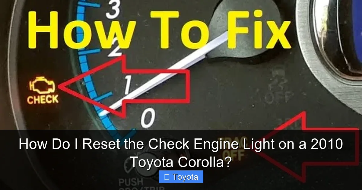 How Do I Reset the Check Engine Light on a 2010 Toyota Corolla?
