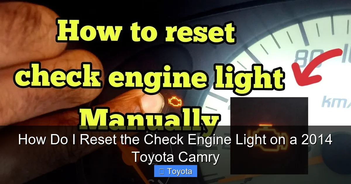 How Do I Reset the Check Engine Light on a 2014 Toyota Camry
