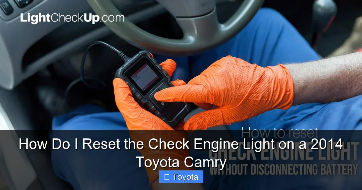 How Do I Reset the Check Engine Light on a 2014 Toyota Camry