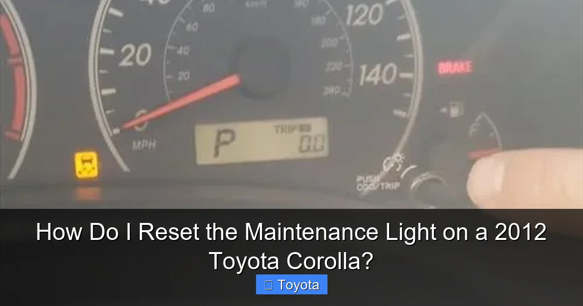 How Do I Reset the Maintenance Light on a 2012 Toyota Corolla?