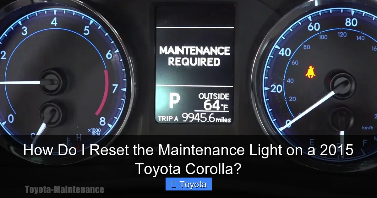 How Do I Reset the Maintenance Light on a 2015 Toyota Corolla?