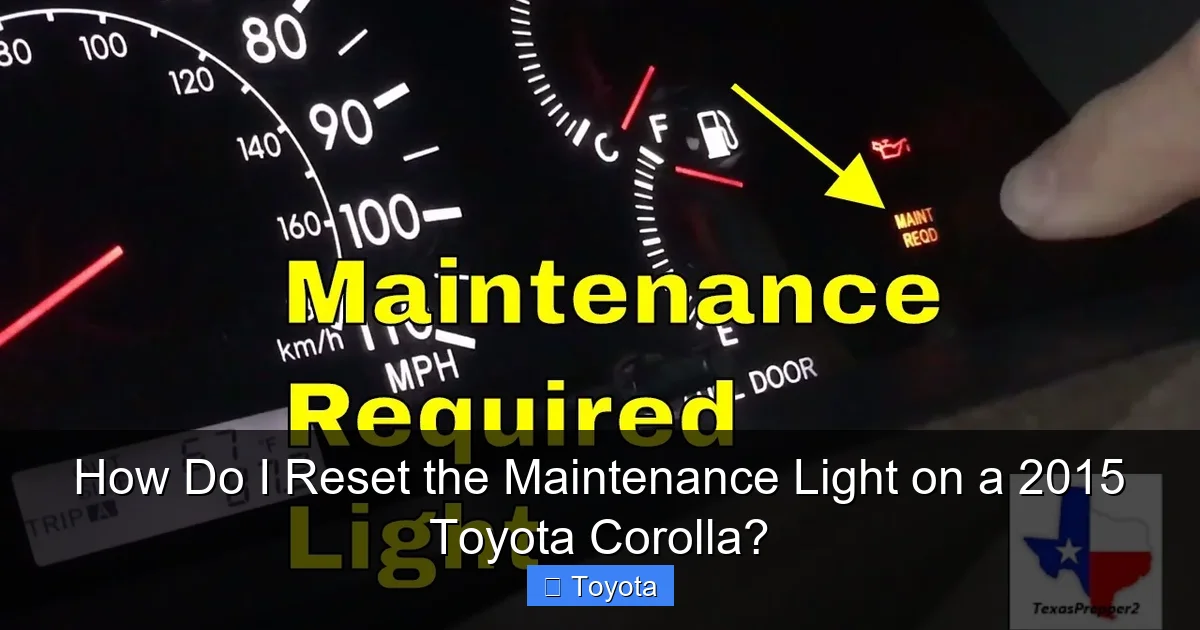 How Do I Reset the Maintenance Light on a 2015 Toyota Corolla?