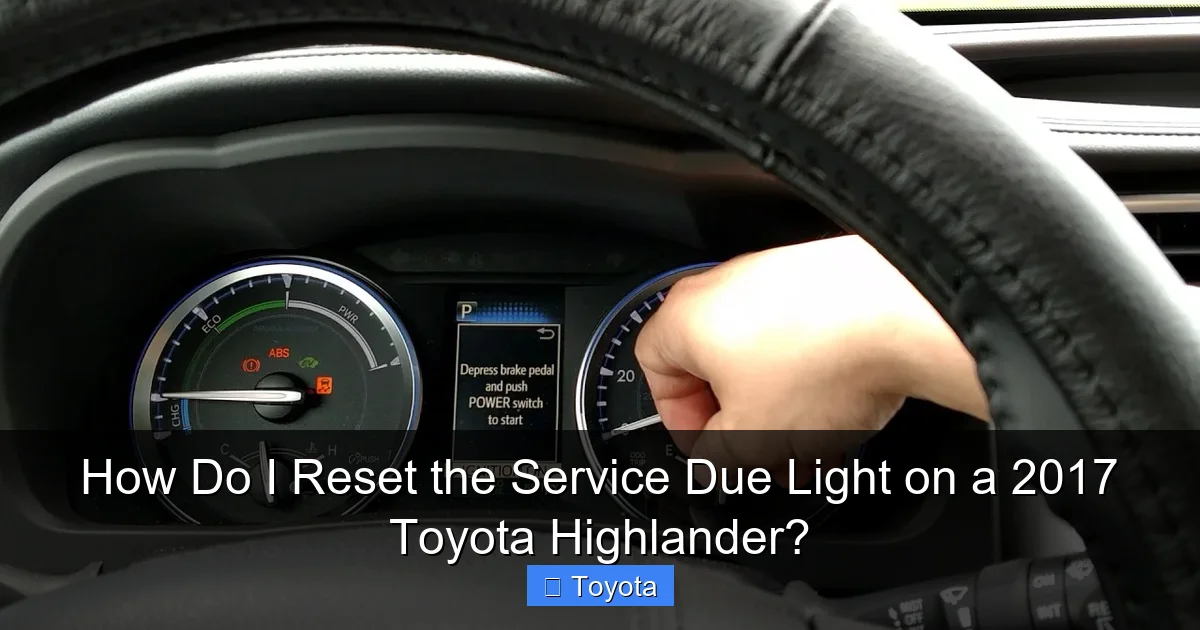 How Do I Reset the Service Due Light on a 2017 Toyota Highlander?