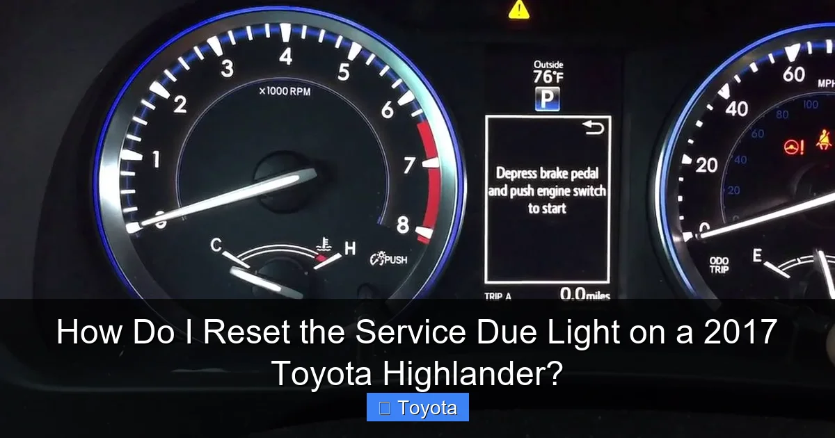 How Do I Reset the Service Due Light on a 2017 Toyota Highlander?