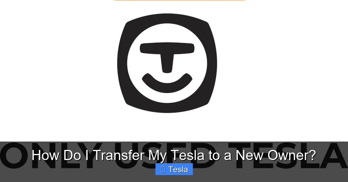 How Do I Transfer My Tesla to a New Owner?