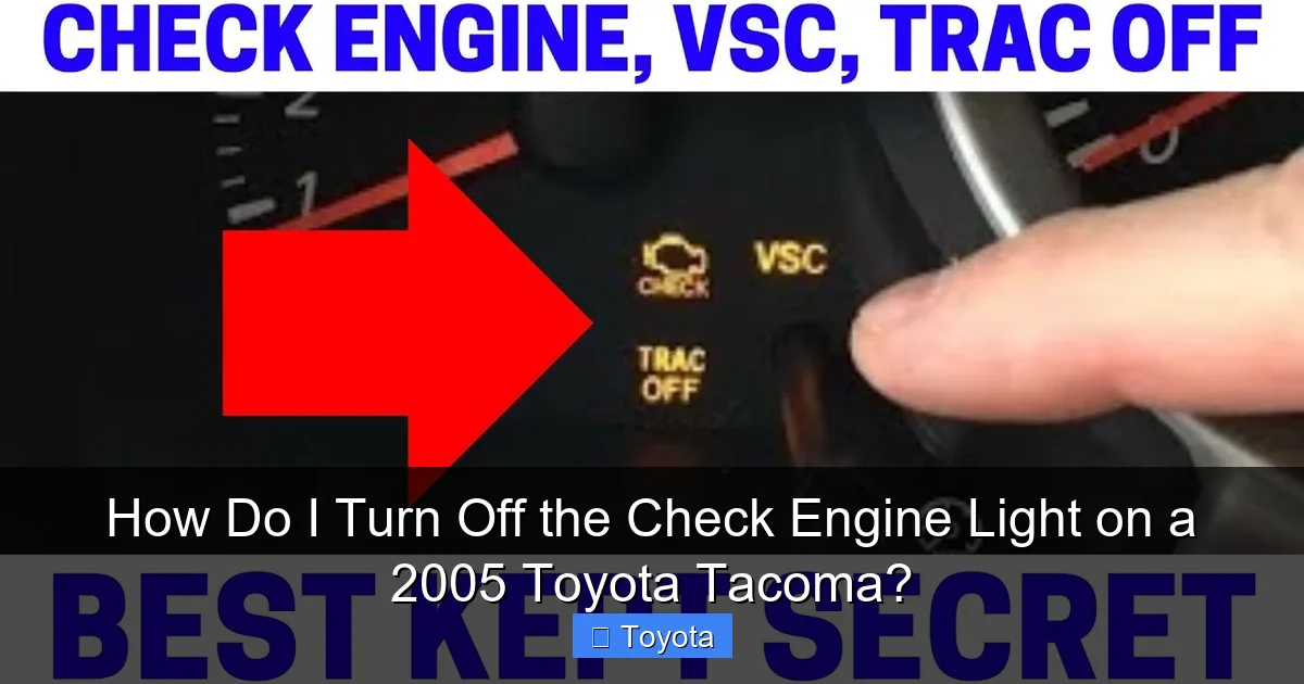 How Do I Turn Off the Check Engine Light on a 2005 Toyota Tacoma?
