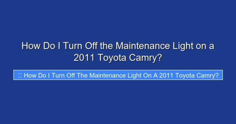 How Do I Turn Off the Maintenance Light on a 2011 Toyota Camry?