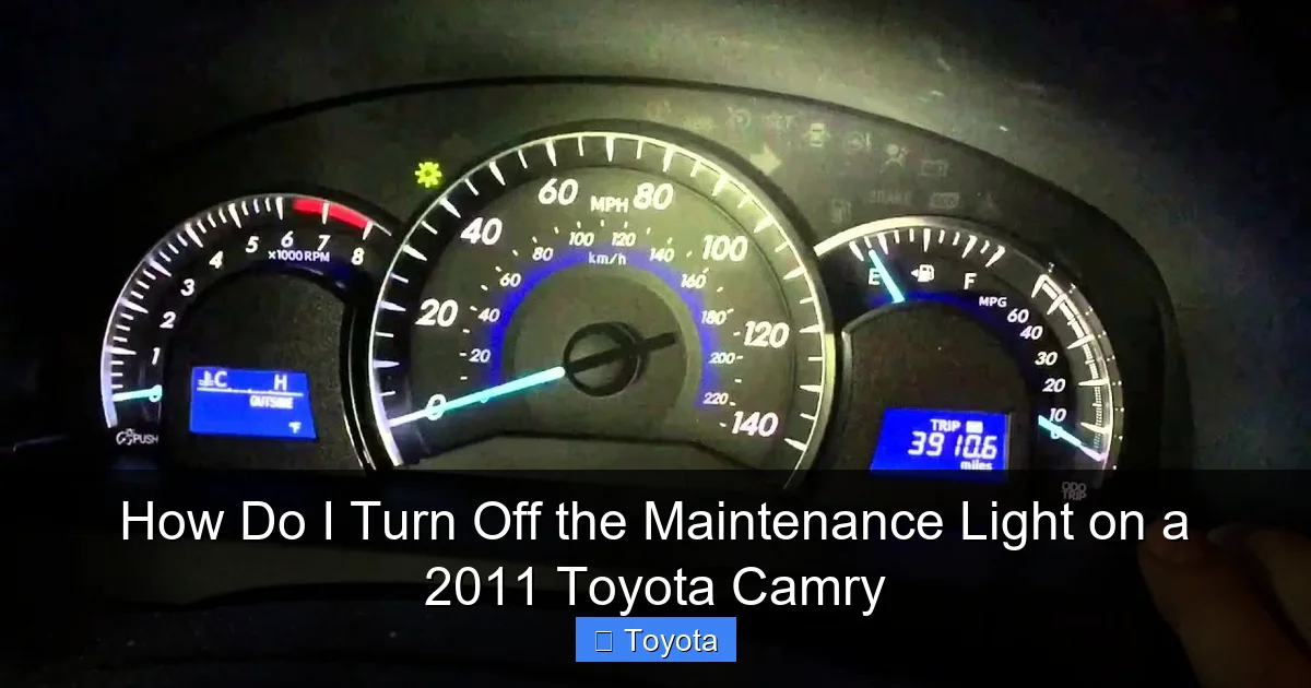 How Do I Turn Off the Maintenance Light on a 2011 Toyota Camry