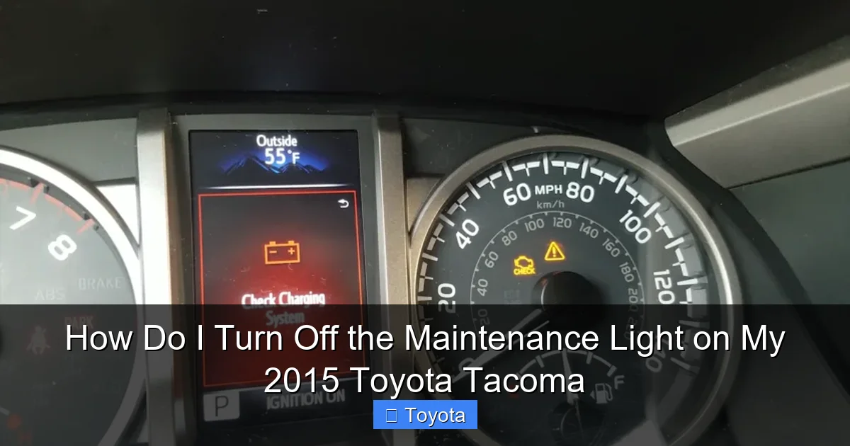 How Do I Turn Off the Maintenance Light on My 2015 Toyota Tacoma
