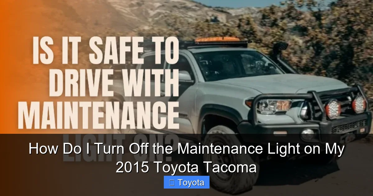 How Do I Turn Off the Maintenance Light on My 2015 Toyota Tacoma