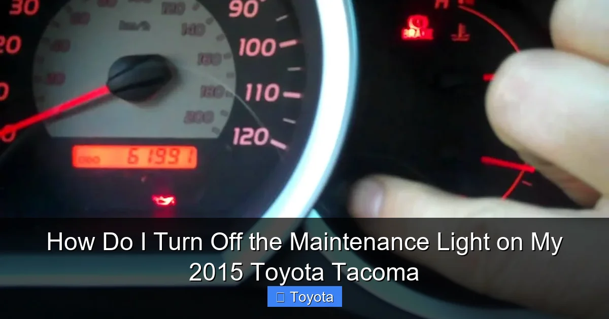 How Do I Turn Off the Maintenance Light on My 2015 Toyota Tacoma