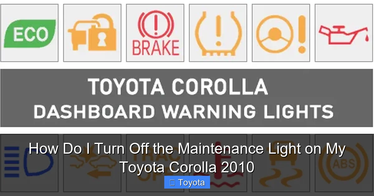 How Do I Turn Off the Maintenance Light on My Toyota Corolla 2010