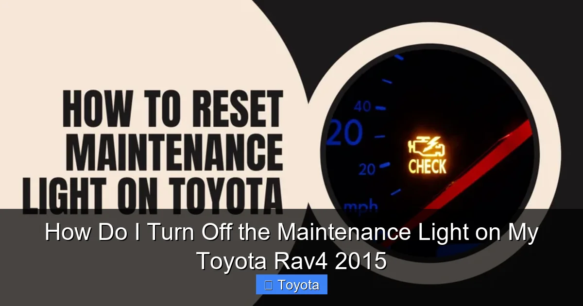 How Do I Turn Off the Maintenance Light on My Toyota Rav4 2015