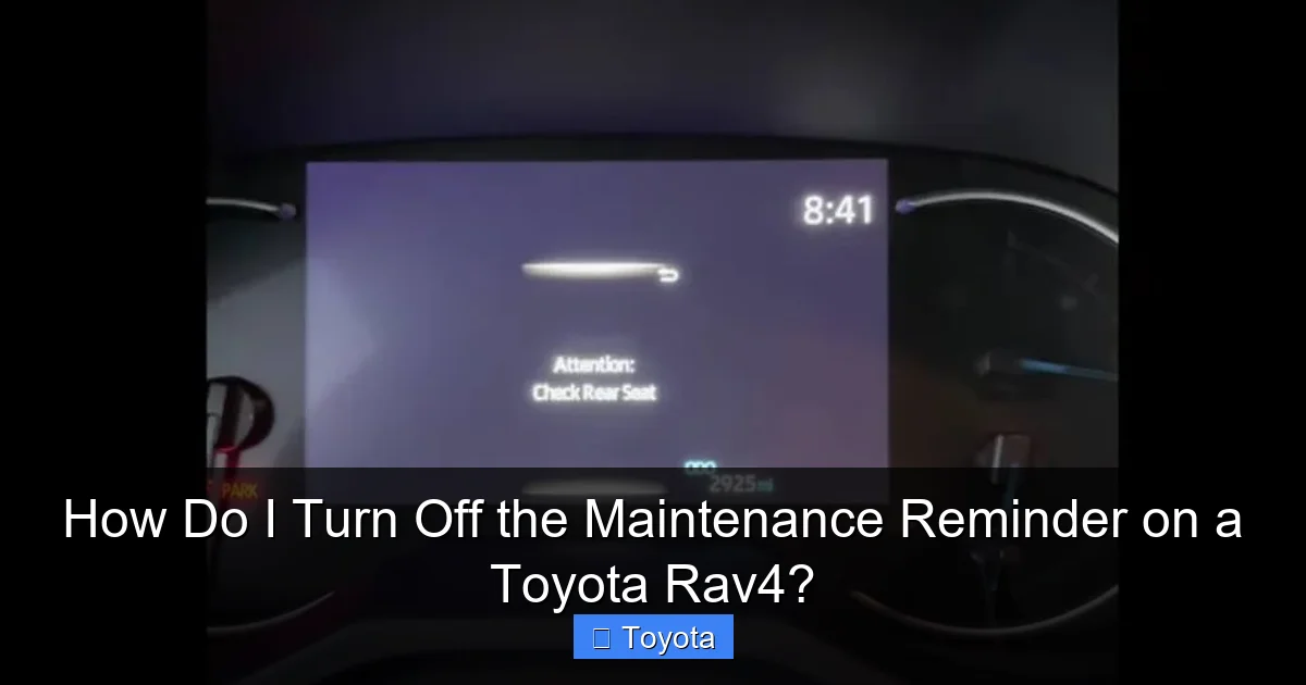 How Do I Turn Off the Maintenance Reminder on a Toyota Rav4?