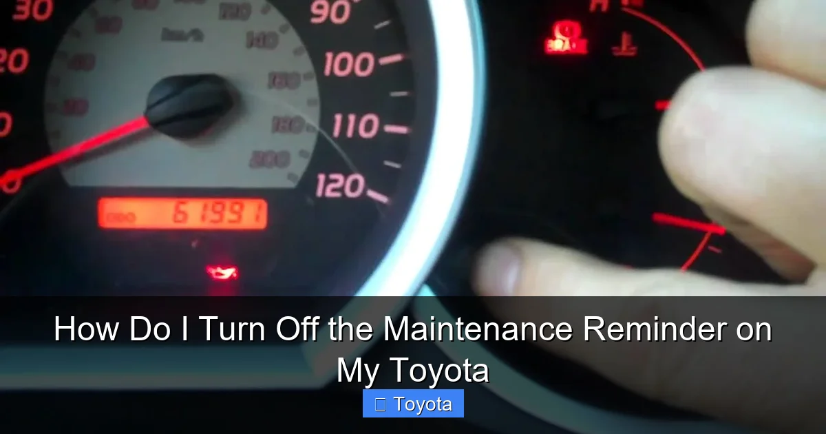 How Do I Turn Off the Maintenance Reminder on My Toyota