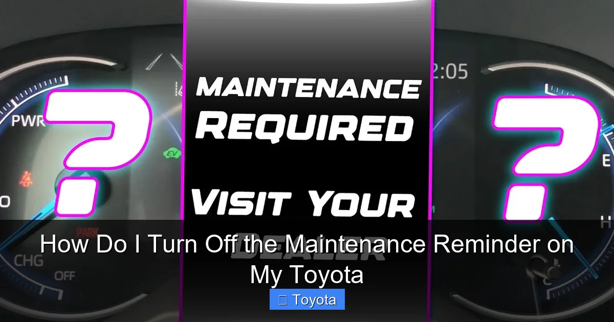 How Do I Turn Off the Maintenance Reminder on My Toyota