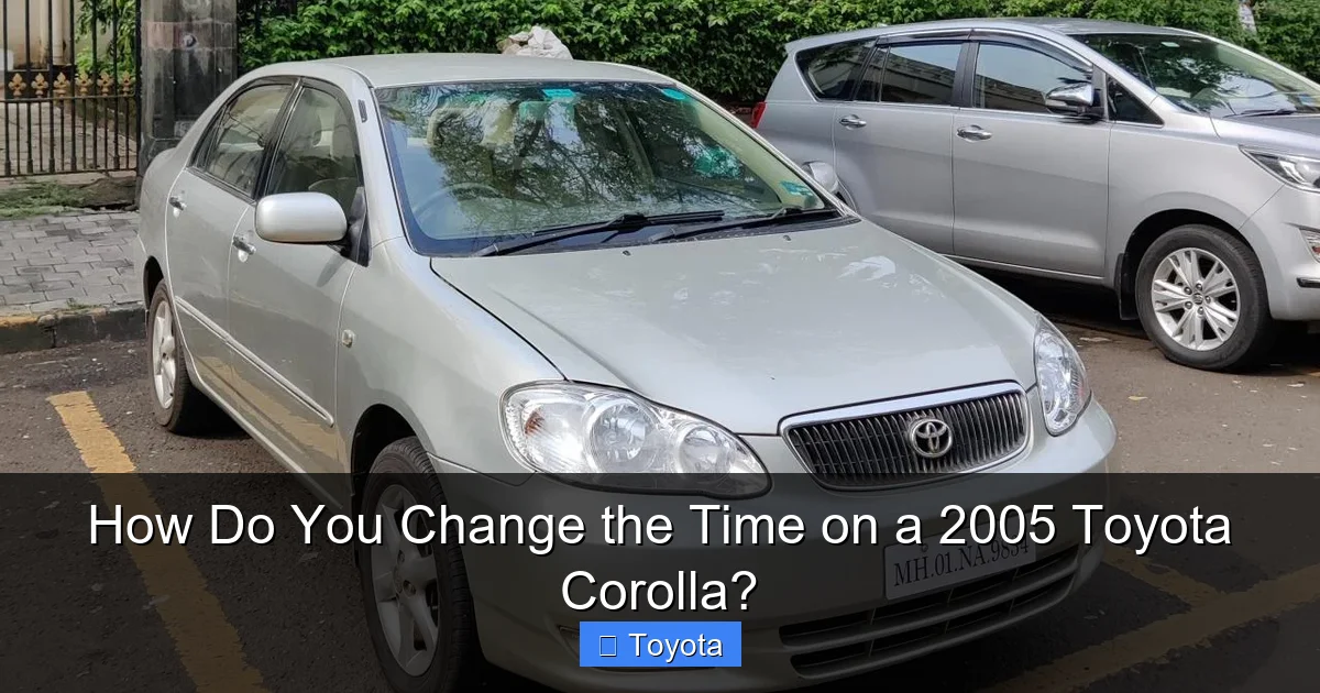 How Do You Change the Time on a 2005 Toyota Corolla?