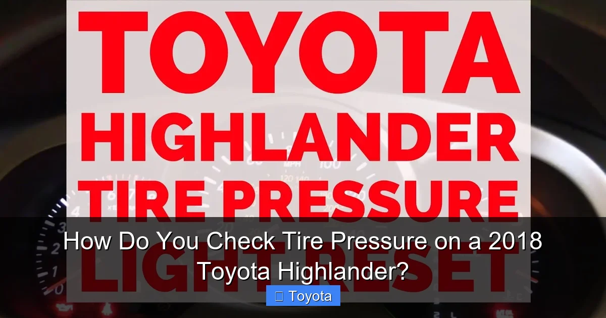 How Do You Check Tire Pressure on a 2018 Toyota Highlander?