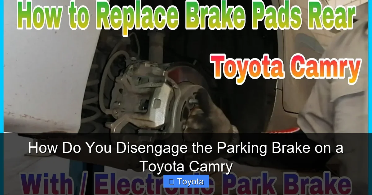 How Do You Disengage the Parking Brake on a Toyota Camry
