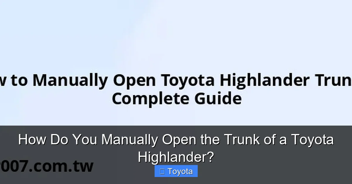 How Do You Manually Open the Trunk of a Toyota Highlander?