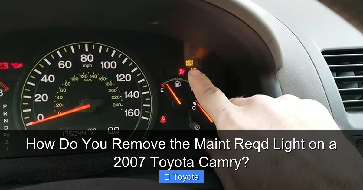 How Do You Remove the Maint Reqd Light on a 2007 Toyota Camry?