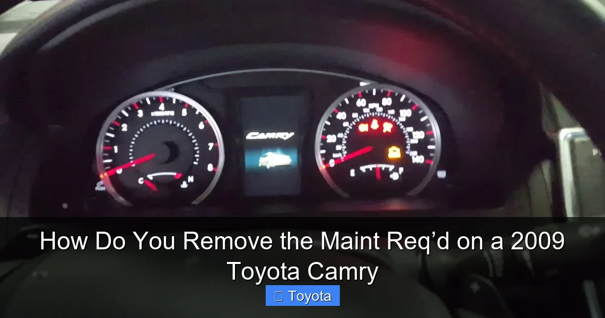 How Do You Remove the Maint Req’d on a 2009 Toyota Camry