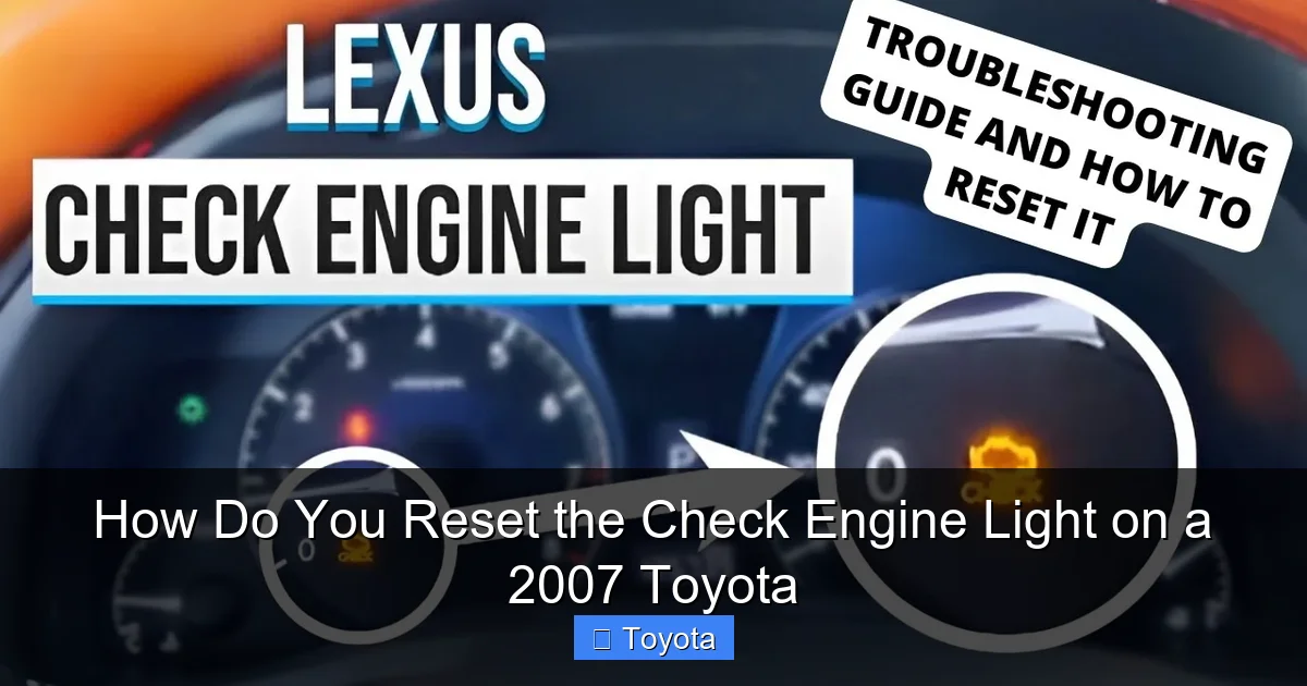 How Do You Reset the Check Engine Light on a 2007 Toyota