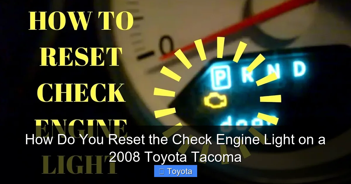 How Do You Reset the Check Engine Light on a 2008 Toyota Tacoma