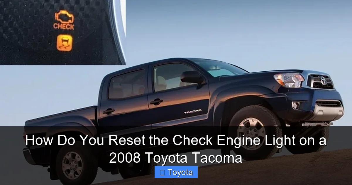 How Do You Reset the Check Engine Light on a 2008 Toyota Tacoma